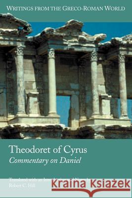 Theodoret of Cyrus: Commentary on Daniel Theodoret 9781589831049 Society of Biblical Literature