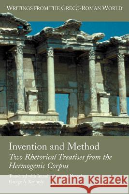 Invention and Method: Two Rhetorical Treatises from the Hermogenic Corpus George, A. Kennedy 9781589831216 Society of Biblical Literature