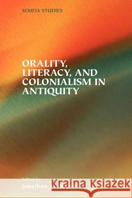 Orality, Literacy, and Colonialism in Antiquity Jonathan A. Draper 9781589831315