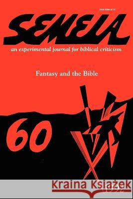 Semeia 60: Fantasy and the Bible Aichele, George 9781589831407 Society of Biblical Literature