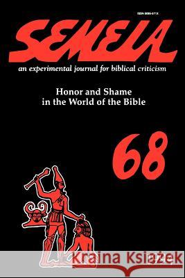 Semeia 68: Honor and Shame in the World of the Bible Matthews, Victor H. 9781589831414