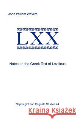 Notes on the Greek Text of Leviticus John William Wevers 9781589831575 Society of Biblical Literature