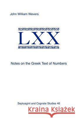 Notes on the Greek Text of Numbers John William Wevers 9781589831582 Society of Biblical Literature