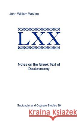 Notes on the Greek Text of Deuteronomy John William Wevers 9781589831599 Society of Biblical Literature