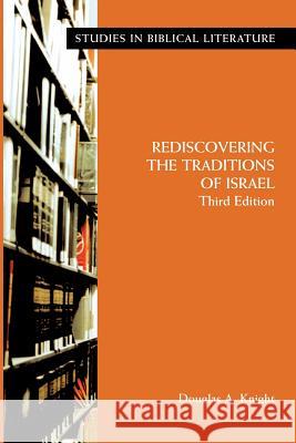 Rediscovering the Traditions of Israel, Third Edition Douglas A. Knight 9781589831629