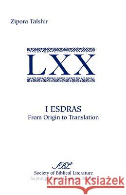 I Esdras: From Origin to Translation Talshir, Zipora 9781589831643 Society of Biblical Literature