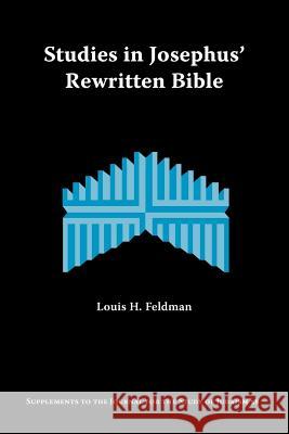 Studies in Josephus' Rewritten Bible Louis H. Feldman 9781589831957 Society of Biblical Literature
