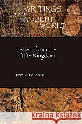 Letters from the Hittite Kingdom Jr. , Harry Hoffner 9781589832121