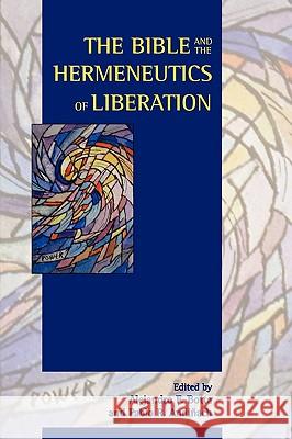 The Bible and the Hermeneutics of Liberation Alejandro F. Botta Pablo R. Andiach 9781589832411 Society of Biblical Literature