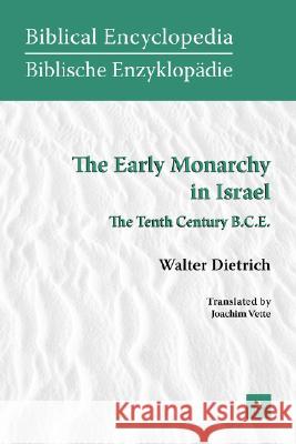 The Early Monarchy in Israel: The Tenth Century B.C.E. Dietrich, Walter 9781589832633 Society of Biblical Literature