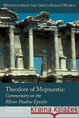 Theodore of Mopsuestia: Commentary on the Minor Pauline Epistles Theodore 9781589832794 Society of Biblical Literature