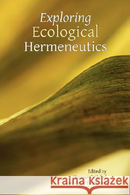 Exploring Ecological Hermeneutics  9781589833463 SOCIETY OF BIBLICAL LITERATURE