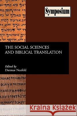 The Social Sciences and Biblical Translation Dietmar Neufeld 9781589833470
