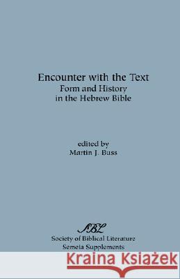 Encounter with the Text: Form and History in the Hebrew Bible Buss, Martin J. 9781589833524