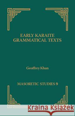 Early Karaite Grammatical Texts Geoffrey Khan 9781589833531