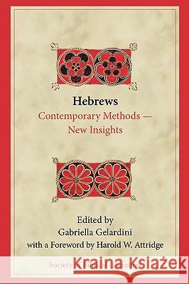 Hebrews: Contemporary Methods--New Insights Gelardini, Gabriella 9781589833869 Society of Biblical Literature