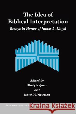 The Idea of Biblical Interpretation: Essays in Honor of James L. Kugel Najman, Hindy 9781589833876