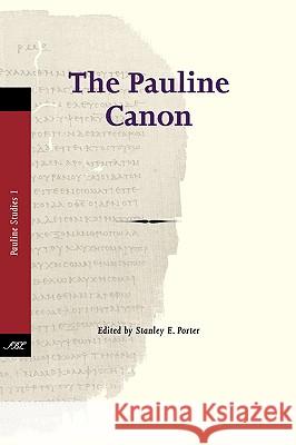 The Pauline Canon Stanley E. Porter 9781589834286 Society of Biblical Literature