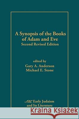 A Synopsis of the Books of Adam and Eve: Second Revised Edition Anderson, Gary a. 9781589834583 Society of Biblical Literature