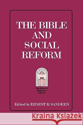 The Bible and Social Reform Ernest R. Sandeen 9781589834668 Society of Biblical Literature