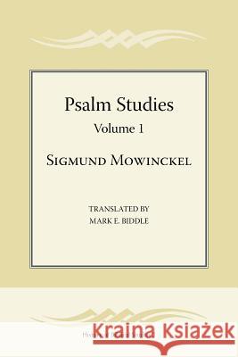 Psalm Studies, Volume 1 Sigmund Mowinckel Mark Biddle Mark E. Biddle 9781589835085 SBL Press