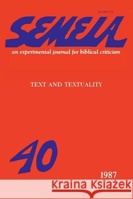 Semeia 40: Text and Textuality Winquist, Charles E. 9781589835870 Society of Biblical Literature