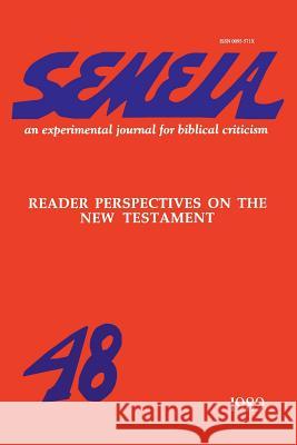 Semeia 48: Reader Perspectives on the New Testament McKnight, Edgar V. 9781589835948 Society of Biblical Literature