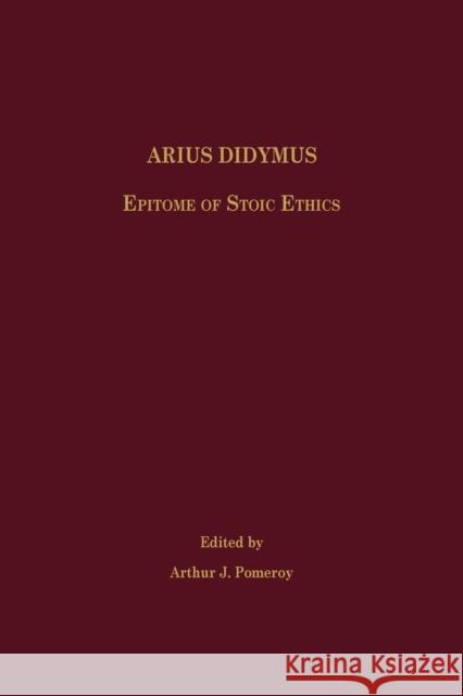 Arius Didymus: Epitome of Stoic Ethics Pomeroy, Arthur J. 9781589836297 Society of Biblical Literature