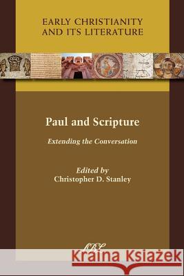 Paul and Scripture: Extending the Conversation Stanley, Christopher D. 9781589836945