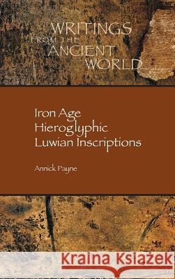 Iron Age Hieroglyphic Luwian Inscriptions Annick Payne 9781589837294 Society of Biblical Literature