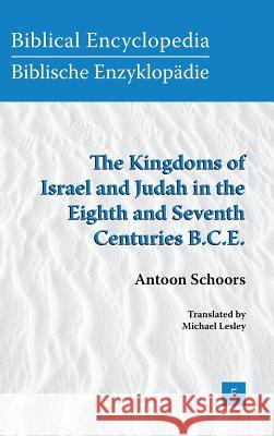 The Kingdoms of Israel and Judah in the Eighth and Seventh Centuries B.C.E Schoors, A. 9781589837645 Society of Biblical Literature