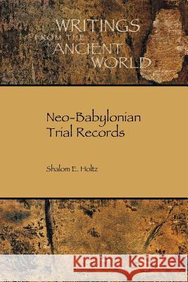 Neo-Babylonian Trial Records Shalom Holtz 9781589839434