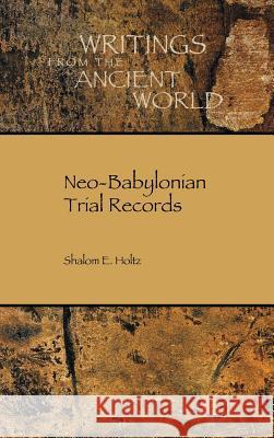 Neo-Babylonian Trial Records Shalom Holtz 9781589839441