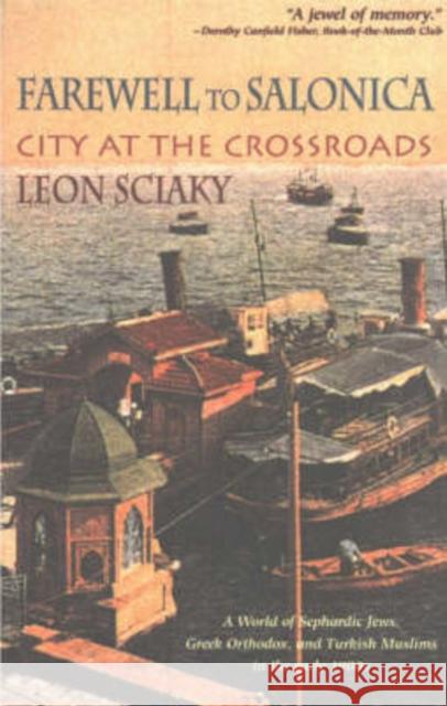 Farewell to Salonica: City at the Crossroads Leon Sciaky 9781589880023 Paul Dry Books, Inc