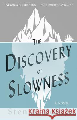 The Discovery of Slowness Sten Nadolny Ralph Freedman Carl Honore 9781589880245