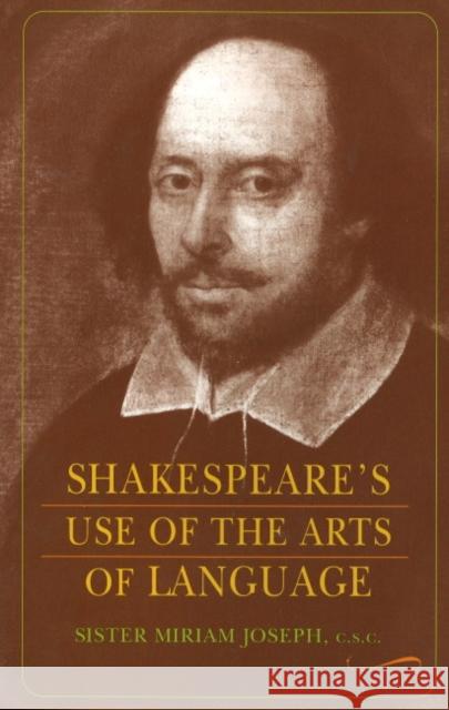 Shakespeare's Use of the Arts of Language Sister Miriam Joseph 9781589880481 Paul Dry Books