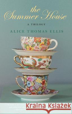 The Summer House: A Trilogy Alice Thomas Ellis 9781589880863