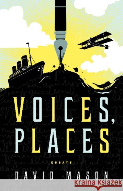 Voices, Places: Essays David Mason. 9781589881235