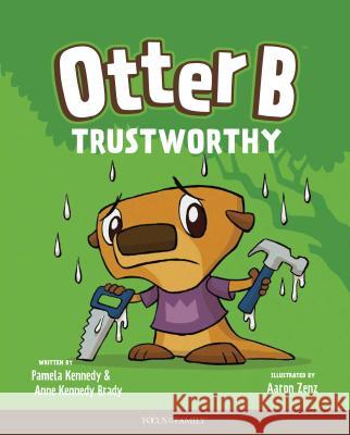 Otter B Trustworthy Pamela Kennedy Anne Kenned 9781589974524 Focus on the Family Publishing