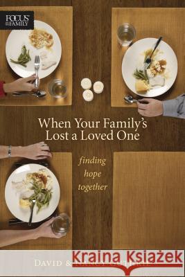 When Your Family's Lost a Loved One: Finding Hope Together David Guthrie 9781589974807