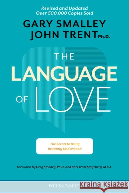 The Language of Love: The Secret to Being Instantly Understood Smalley, Gary 9781589976832 Focus on the Family Publishing