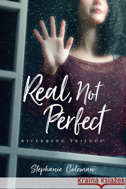 Real, Not Perfect Stephanie Coleman Lissa Halls Johnson 9781589977044 Focus on the Family Publishing