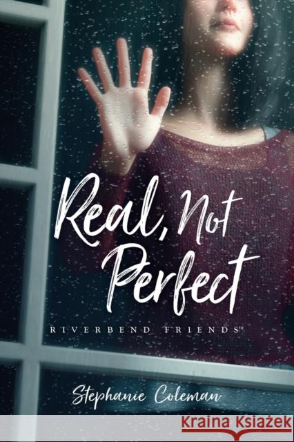 Real, Not Perfect Stephanie Coleman Lissa Halls Johnson 9781589977044