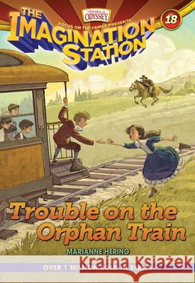 Trouble on the Orphan Train Marianne Hering 9781589978058 Focus on the Family Publishing