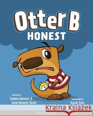 Otter B Honest Pamela Kennedy Anne Kenned 9781589979840 Focus on the Family Publishing