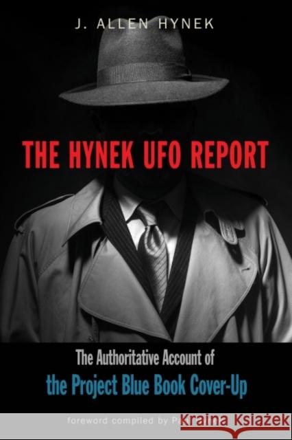 The Hynek UFO Report: The Authoritative Account of the Project Blue Book Cover-Up J. Allen Hynek Paul Hynek Scott Hynek 9781590033036 Red Wheel
