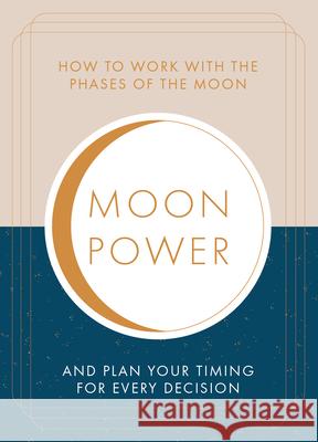 Moonpower: How to Work with the Phases of the Moon and Plan Your Timing for Every Major Decision Jane Struthers 9781590035344 Red Wheel