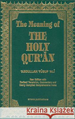 The Meaning of the Holy Qur'an Yousuf Ali Abdullah 9781590080252 Amana Publications