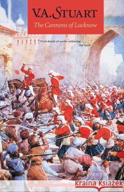 The Cannons of Lucknow V. A. Stuart 9781590130292 McBooks Press