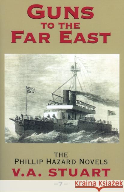 Guns to the Far East V. A. Stuart 9781590130636 McBooks Press